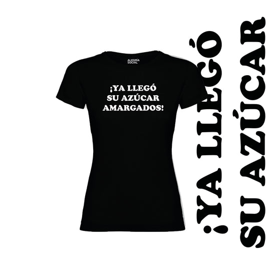 Polera Mujer Llego su azúcar amargados