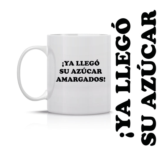 Taza Ya llego su azúcar amargados