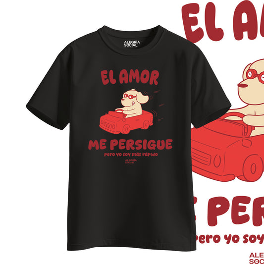 Polera Unisex El amor me persige