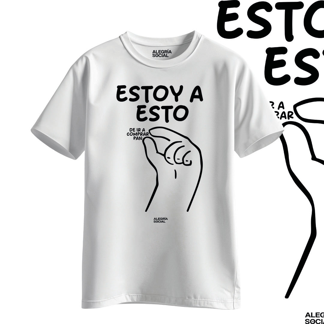 Polera Unisex Estoy a esto de ir a comprar pan