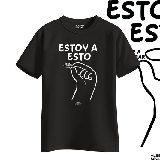 Polera Unisex Estoy a esto de ir a comprar pan