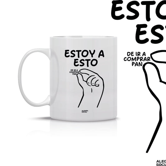 Taza estoy así de ir a comprar pan