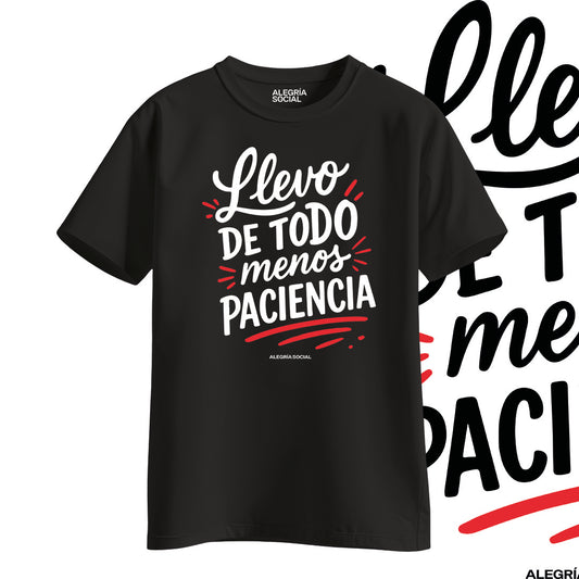 Polera Unisex Llevo de todo menos paciencia