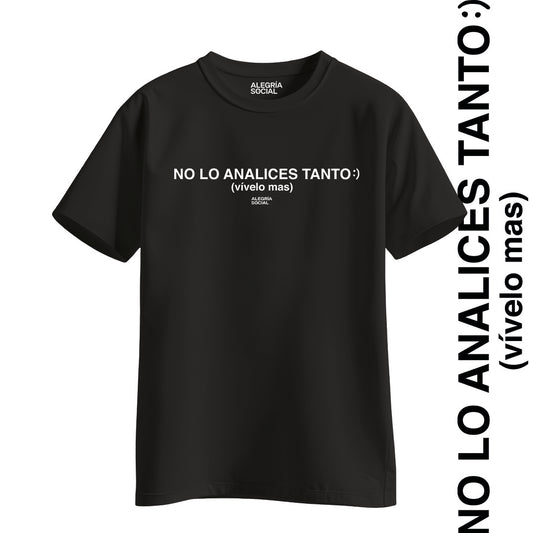 Polera Unisex No lo analices tanto