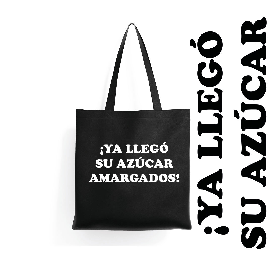 Tote bag Ya llego su azúcar amargados