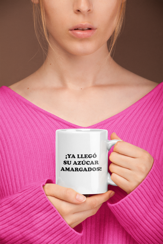 Taza Ya llego su azúcar amargados