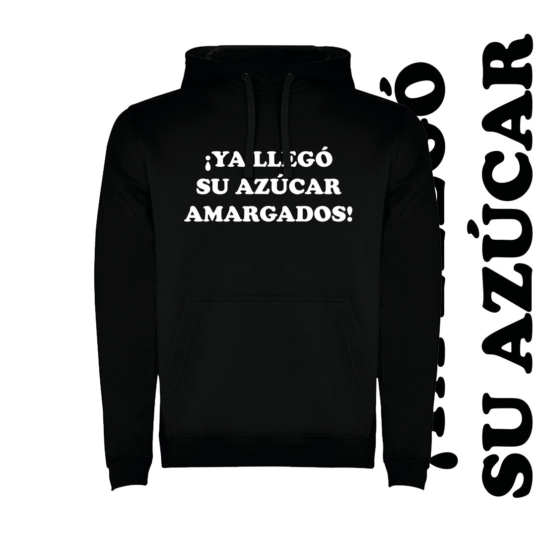 Polerón Unisex Ya llego su azúcar amargados