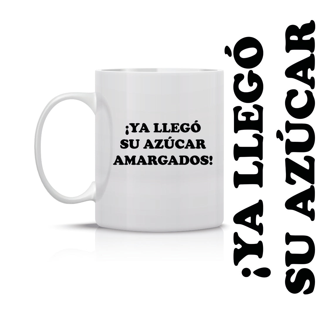 Taza Ya llego su azúcar amargados