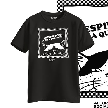 Polera Unisex Despierto pero a que costo