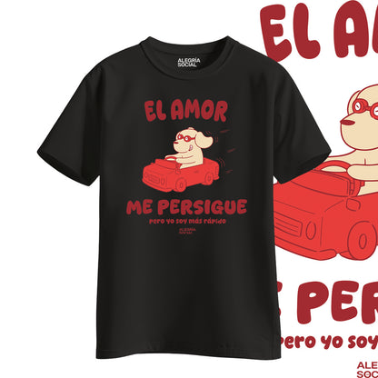 Polera Unisex El amor me persige