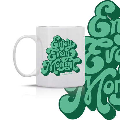 Taza enjoy every moment