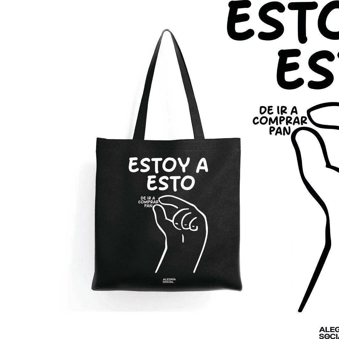 Tote bag Estoy a esto de ir a comprar pan