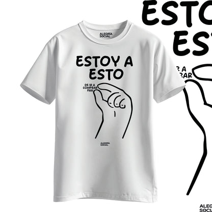 Polera Unisex Estoy a esto de ir a comprar pan