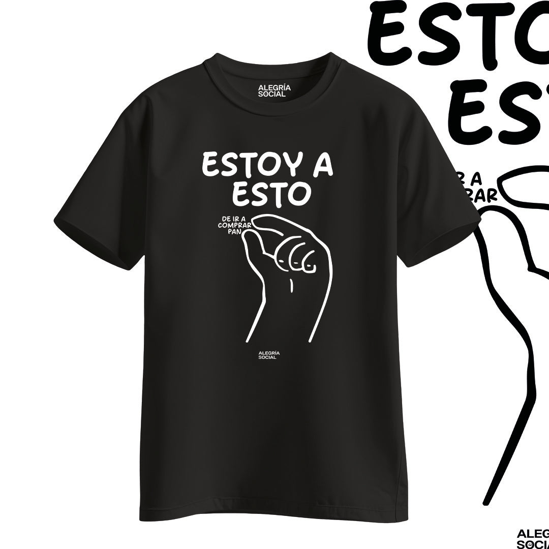 Polera Unisex Estoy a esto de ir a comprar pan