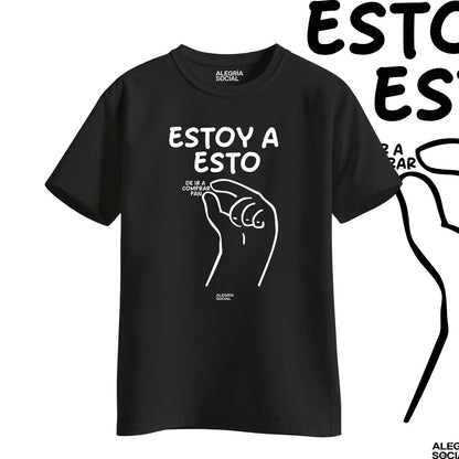 Polera Unisex Estoy a esto de ir a comprar pan
