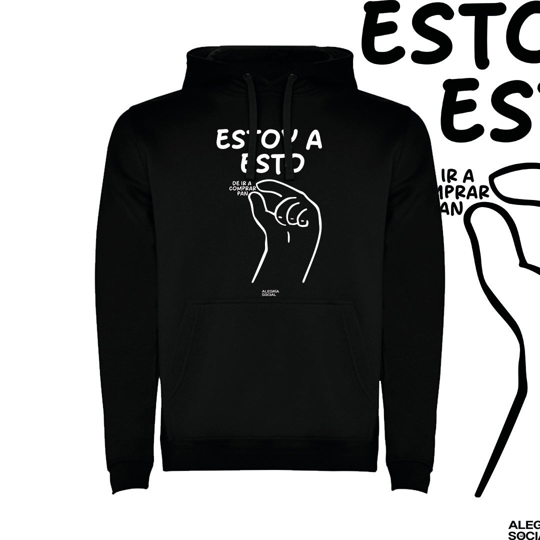 Polerón Unisex Estoy a esto de ir a comprar pan