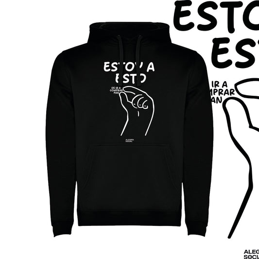Polerón Unisex Estoy a esto de ir a comprar pan