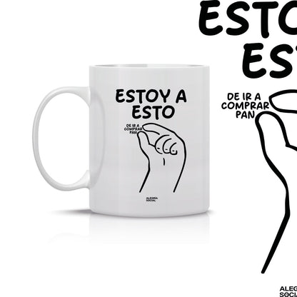 Taza estoy así de ir a comprar pan