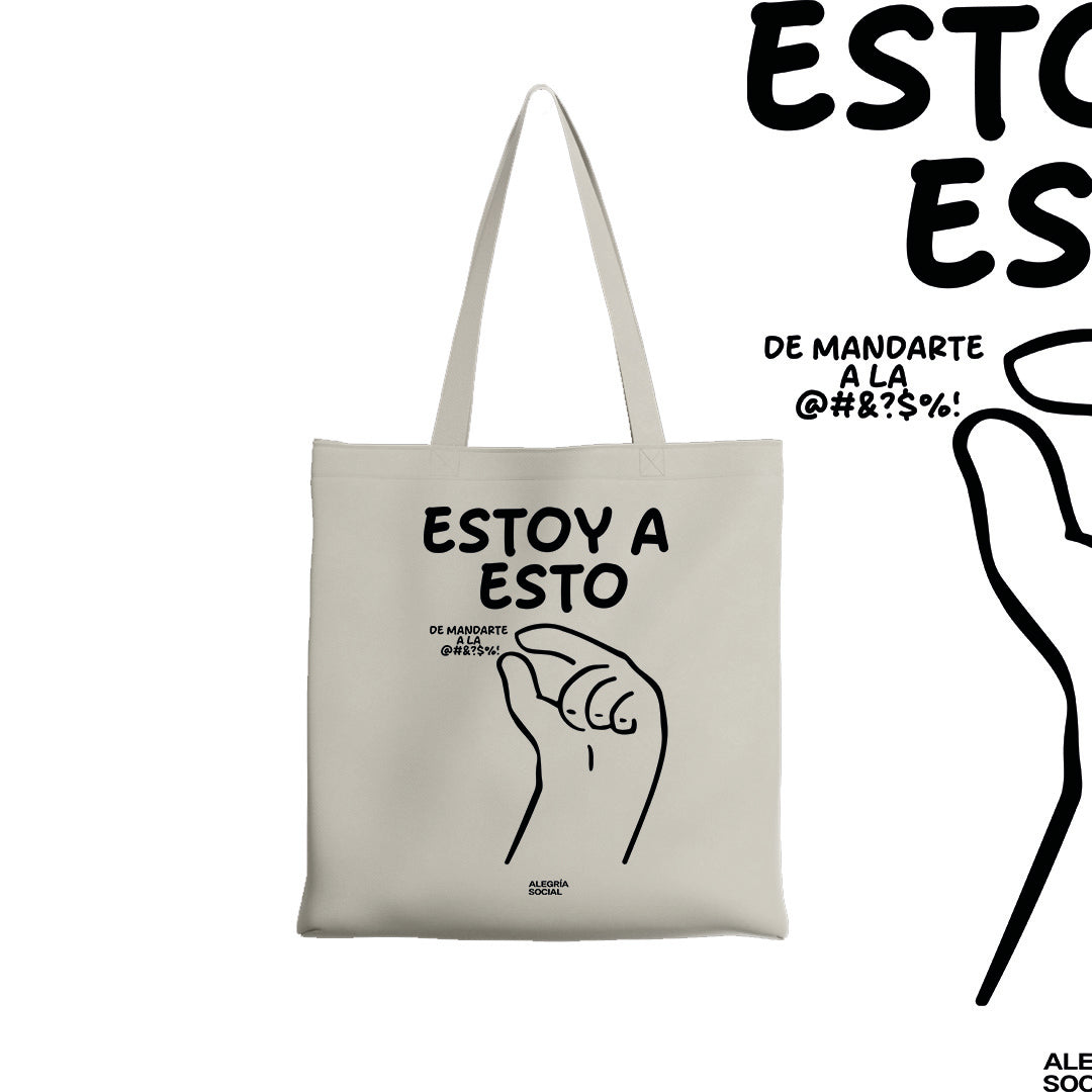 Tote bag Estoy a esto de mandarte a la