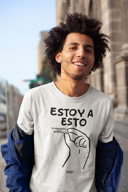 Polera Unisex Estoy a esto de mandarte a la
