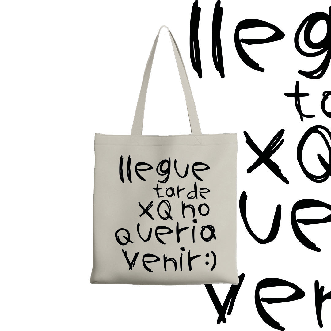 Tote bag Llegue tarde xq no quería venir