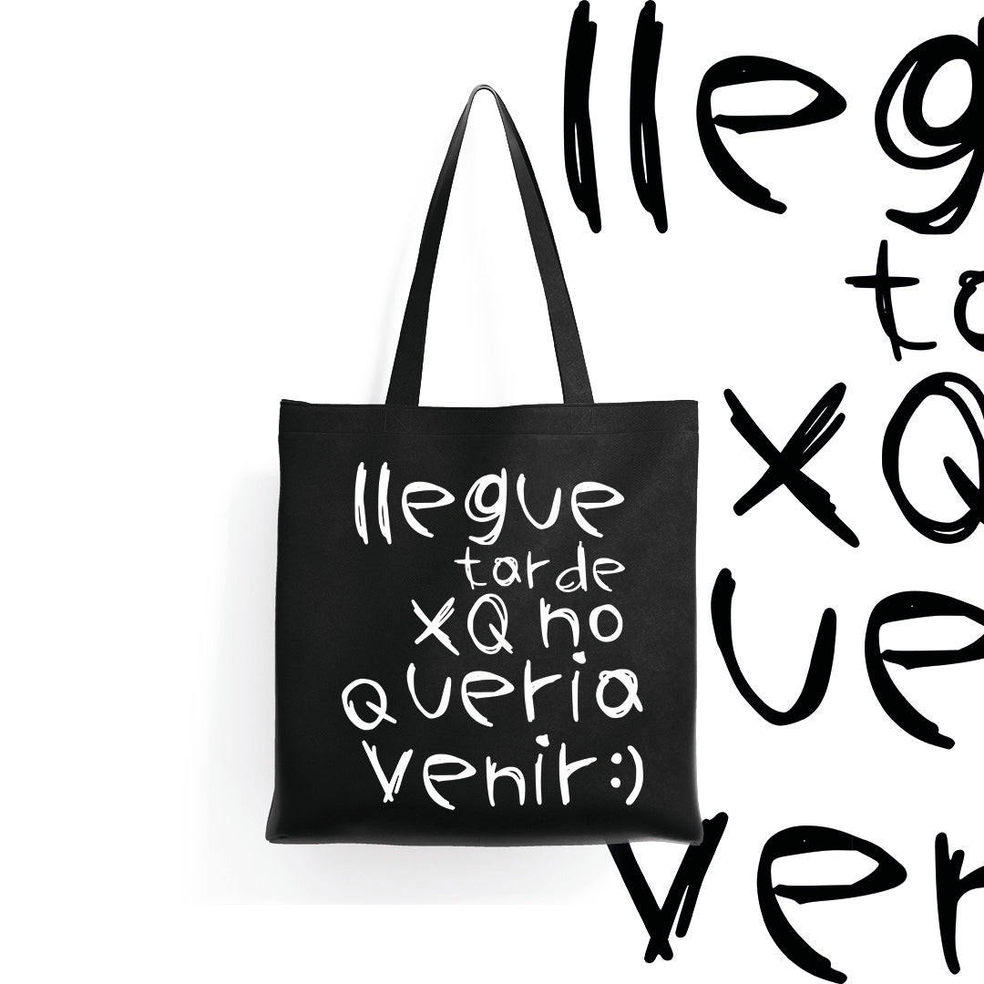 Tote bag Llegue tarde xq no quería venir