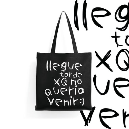Tote bag Llegue tarde xq no quería venir