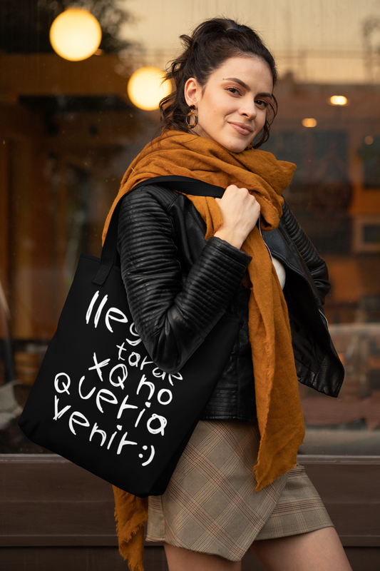 Tote bag Llegue tarde xq no quería venir
