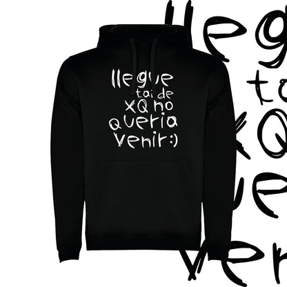 Polerón Unisex Llegue tarde xq no quería venir