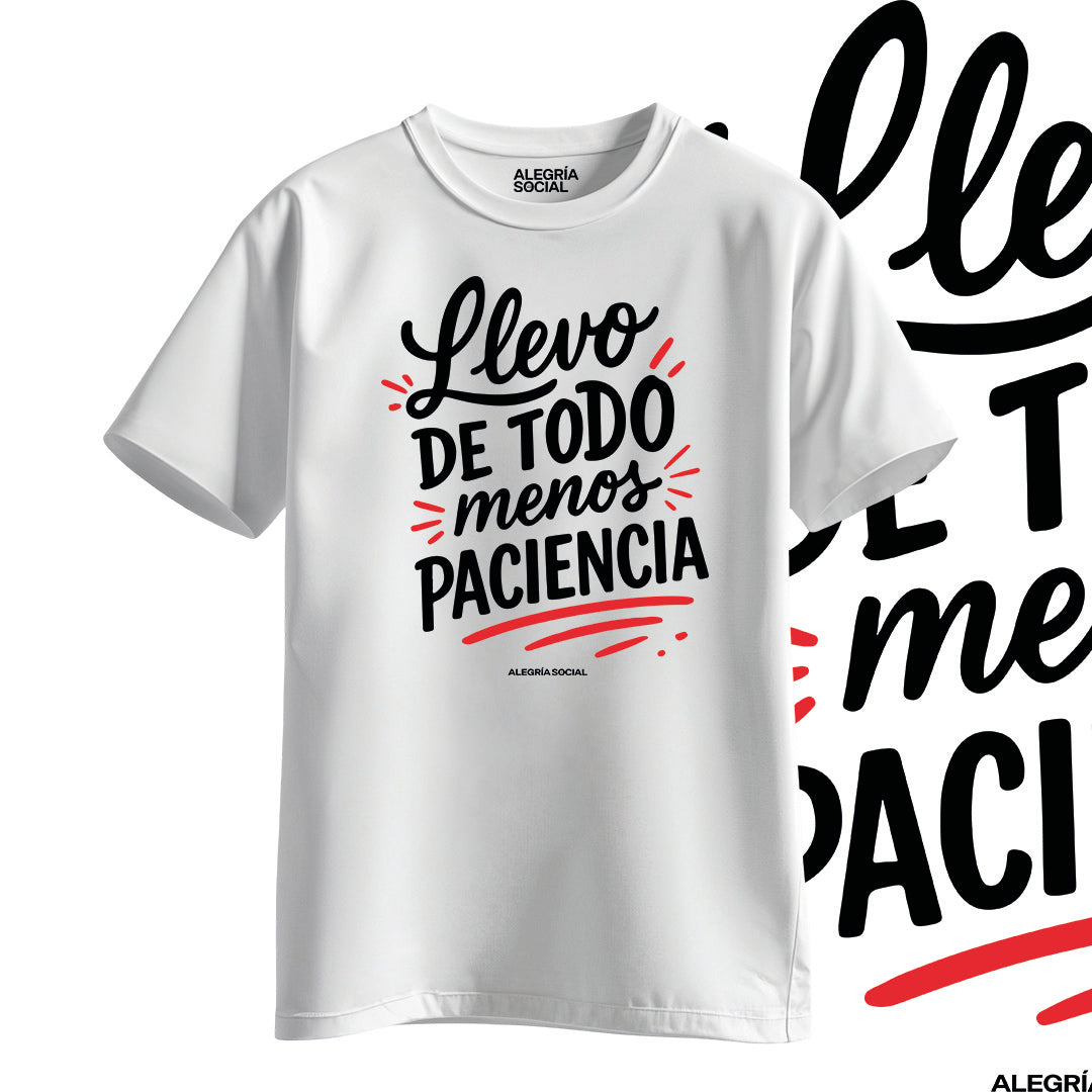 Polera Unisex Llevo de todo menos paciencia