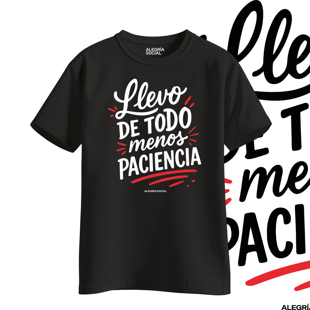 Polera Unisex Llevo de todo menos paciencia