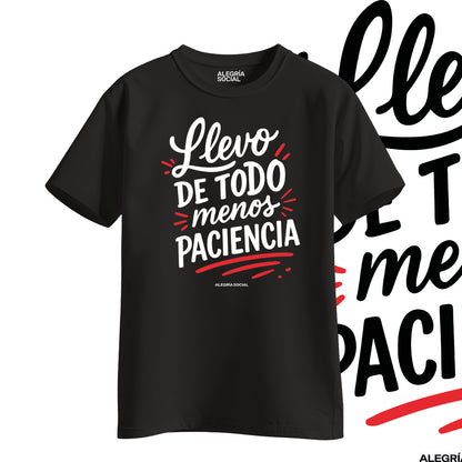 Polera Unisex Llevo de todo menos paciencia