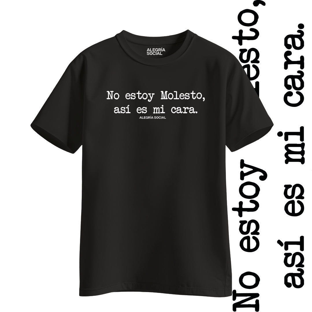 Polera Unisex No estoy molesto así es mi cara