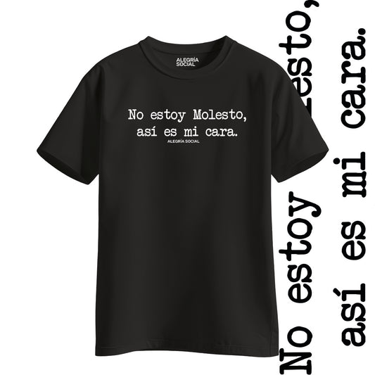Polera Unisex No estoy molesto así es mi cara