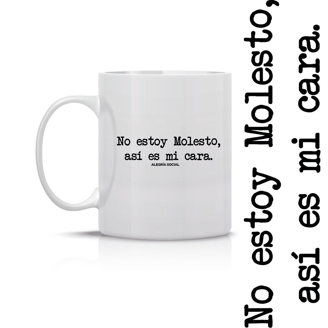 Taza no estoy molesto así es mi cara