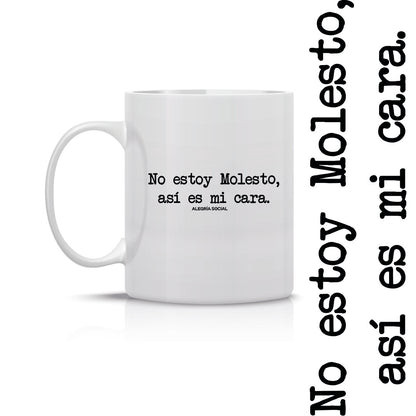Taza no estoy molesto así es mi cara