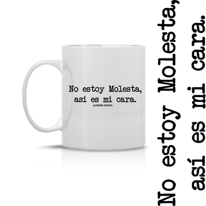 Taza no estoy molest así es mi cara