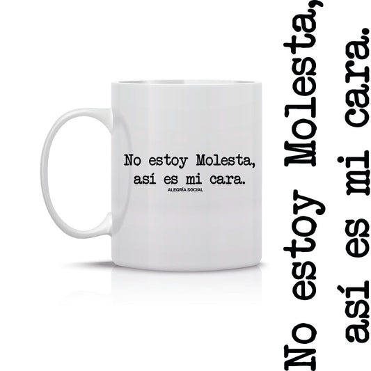 Taza no estoy molest así es mi cara