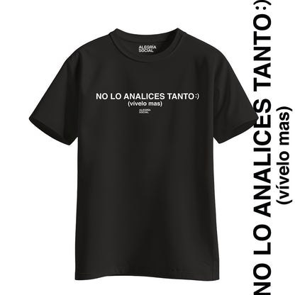 Polera Unisex No lo analices tanto