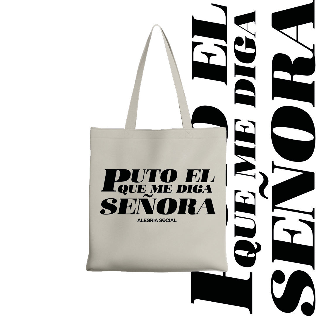 Tote bag Puto el que me diga señora