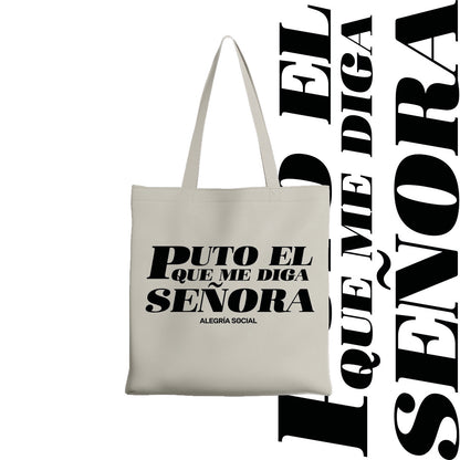 Tote bag Puto el que me diga señora