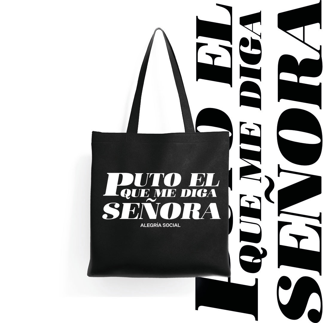 Tote bag Puto el que me diga señora