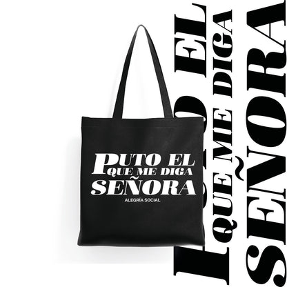 Tote bag Puto el que me diga señora