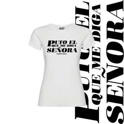 Polera Mujer Puto el que me diga señora