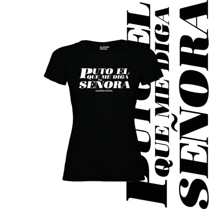 Polera Mujer Puto el que me diga señora
